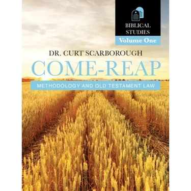 Come - Reap Biblical Studies Vol. 1: Old Testament Law