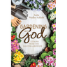 Gardening with God