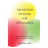 The Method of Study for Intelligence: How to Study in the Library, How to Improve Intelligence