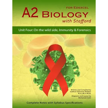 A2 Biology With Stafford: Unit 4: On The Wild Side, Immunity & Forensics