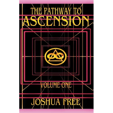 The Pathway to Ascension (Volume One): Spiritual Clearing (Level 0 to 3)