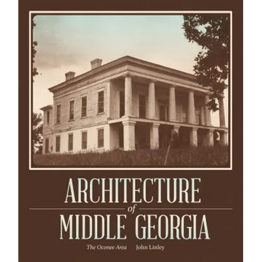 Architecture of Middle Georgia: The Oconee Area