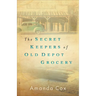 The Secret Keepers of Old Depot Grocery