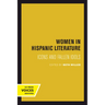 Women in Hispanic Literature: Icons and Fallen Idols