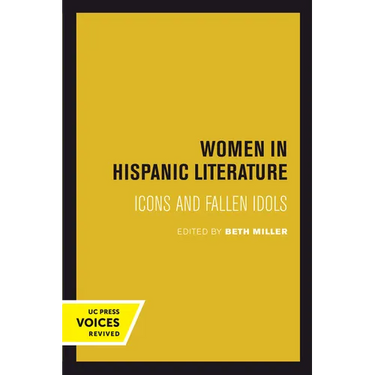 Women in Hispanic Literature: Icons and Fallen Idols