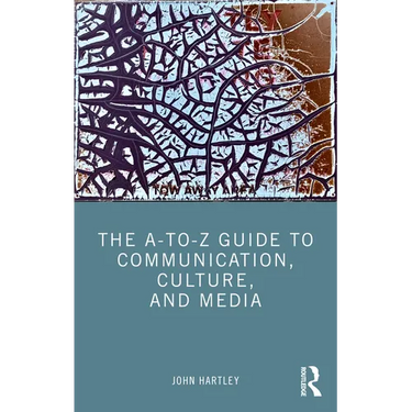 The A-To-Z Guide to Communication, Culture, and Media