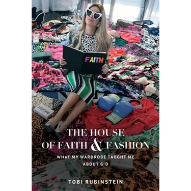 The House of Faith and Fashion: What my wardrobe taught me about G-d