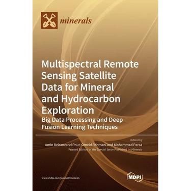 Multispectral Remote Sensing Satellite Data for Mineral and Hydrocarbon Exploration: Big Data Processing and Deep Fusion Learning Techniques