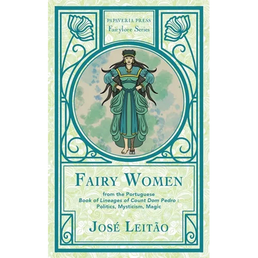 Fairy Women from the Portuguese Book of Lineages of Count Dom Pedro: Politics, Mysticism and Magic