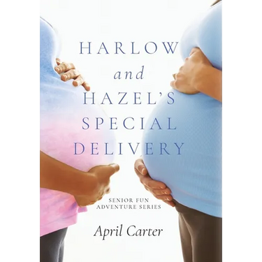 Harlow and Hazel's Special Delivery: Senior Fun Adventure Series