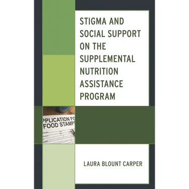 Stigma and Social Support on the Supplemental Nutrition Assistance Program