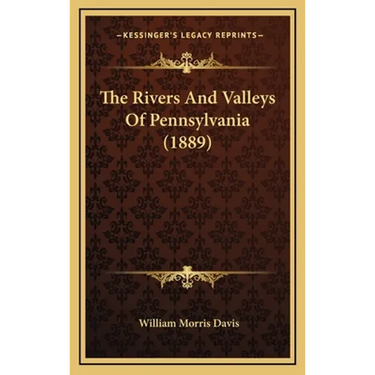 The Rivers And Valleys Of Pennsylvania (1889)