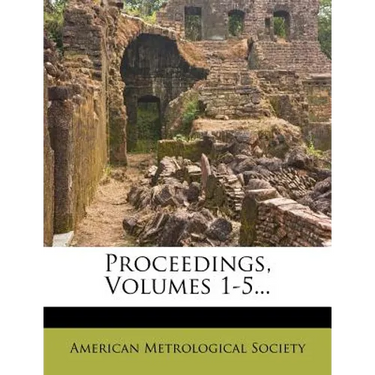 Proceedings, Volumes 1-5...