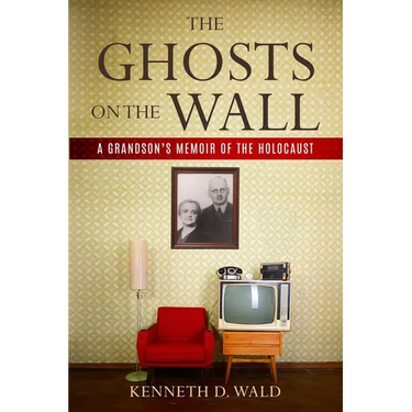 The Ghosts on the Wall: A Grandson's Memoir of the Holocaust