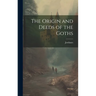 The Origin and Deeds of the Goths
