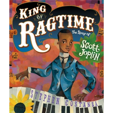 King of Ragtime: The Story of Scott Joplin