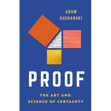 Proof: The Art and Science of Certainty