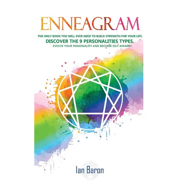 Enneagram: The Only Book You Will Ever Need to Build Strength for Your Life. Discover The 9 Personalities Types. Evolve Your Personality and Become Se