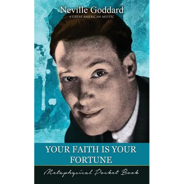 Your Faith Is Your Fortune ( Metaphysical Pocket Book )