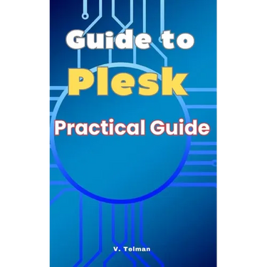 Guide to Plesk: Practical Guide