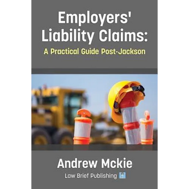 Employers' Liability Claims: A Practical Guide Post-Jackson