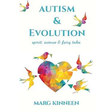 Autism & Evolution: Spirit, Science & Fairy Tales