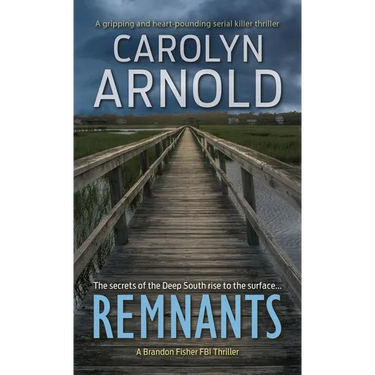 Remnants: A gripping and heart-pounding serial killer thriller