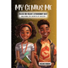 My Genius Me: Malachi and Malika's Extraordinary Quest: Unlocking the Secrets of Success
