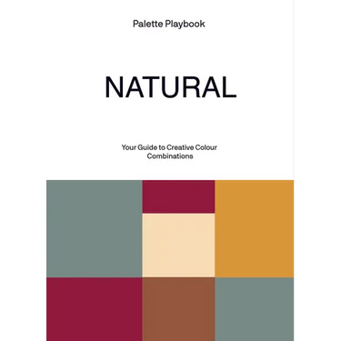 Palette Playbook: Natural: Your Guide to Creative Colour Combinations