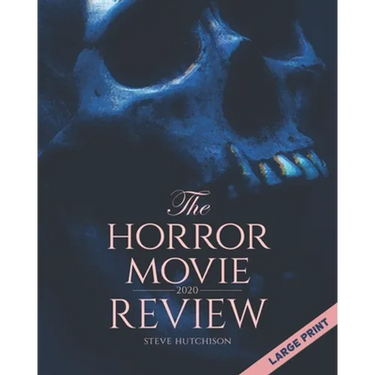 The Horror Movie Review: 2020 (Large Print)