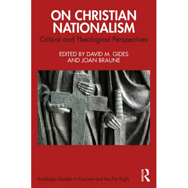 On Christian Nationalism: Critical and Theological Perspectives