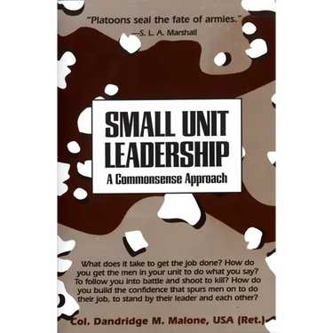 Small Unit Leadership: A Commonsense Approach