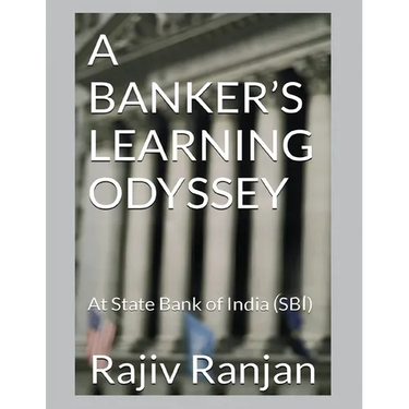 A Banker's Learning Odyssey: At State Bank of India (SBI)