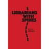 Librarians With Spines: Information Agitators In An Age Of Stagnation