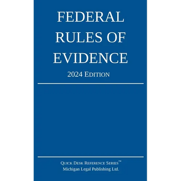 Federal Rules of Evidence; 2024 Edition: With Internal Cross-References