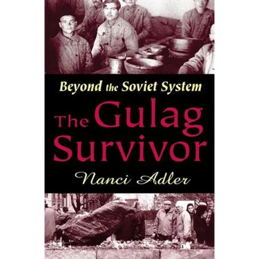 The Gulag Survivor: Beyond the Soviet System