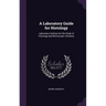 A Laboratory Guide for Histology: Laboratory Outlines for the Study of Histology and Microscopic Anatomy