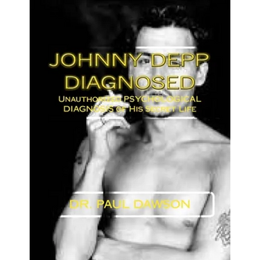 Johnny Depp Diagnosed: Unauthorized PSYCHOLOGICAL DIAGNOSIS of His Secret Life