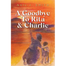 A Goodbye To Rita & Charlie