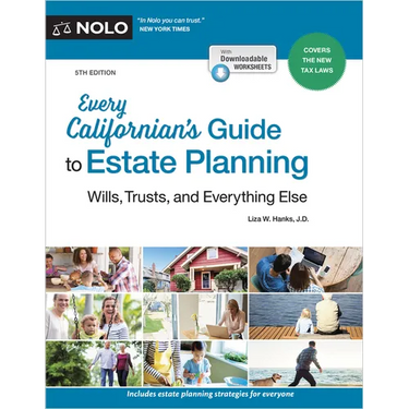 Every Californian's Guide to Estate Planning: Wills, Trust & Everything Else
