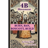 4B Movement: Burn, Ban, Boycott, Build