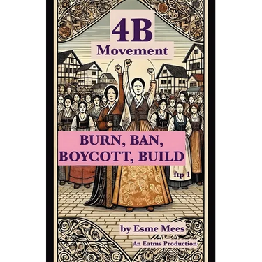 4B Movement: Burn, Ban, Boycott, Build