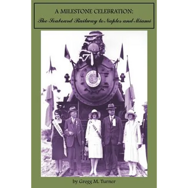 A Milestone Celebration: The Seaboard Railway to Naples and Miami