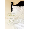Enemy In My Bed