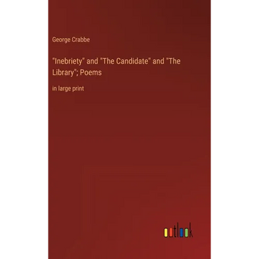 "Inebriety" and "The Candidate" and "The Library"; Poems: in large print