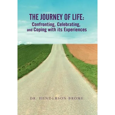 The Journey of Life: Confronting, Celebrating, and Coping with its Experiences