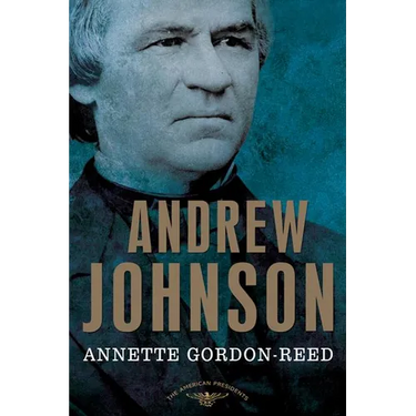 Andrew Johnson: The American Presidents Series: The 17th President, 1865-1869