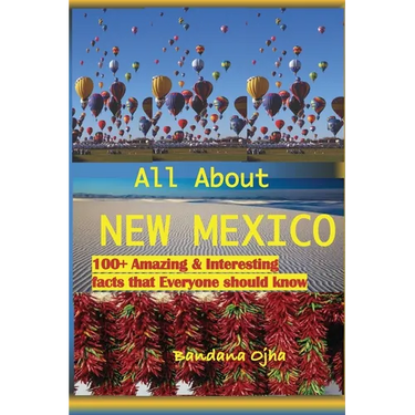 All about New Mexico: Amazing & Interesting Facts that Everyone Should Know!