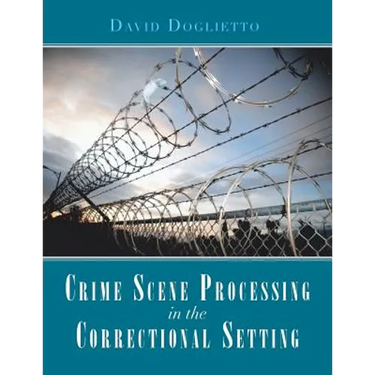 Crime Scene Processing in the Correctional Setting