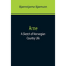 Arne: A Sketch of Norwegian Country Life